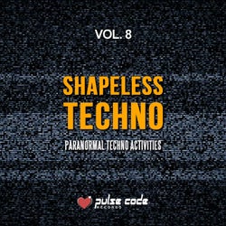Shapeless Techno, Vol. 8 (Paranormal Techno Activities)