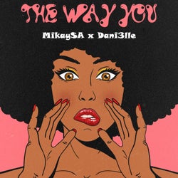 The Way You (feat. Dani3lle)