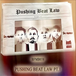 Pushing Beat Law, Pt.1