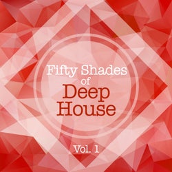 Fifty Shades Of Deep House, Vol. 1