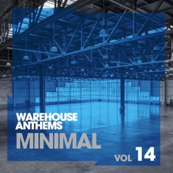 Warehouse Anthems: Minimal, Vol. 14