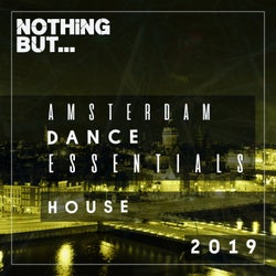 Nothing But... Amsterdam Dance Essentials 2019 House
