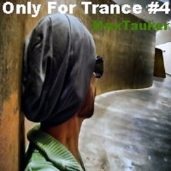 Only For Trance #4