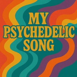 My Psychedelic Song