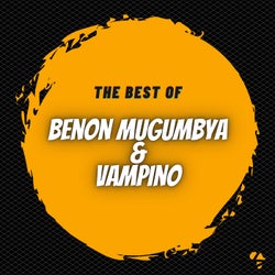 The Best of Benon Mugumbya  & Vampino