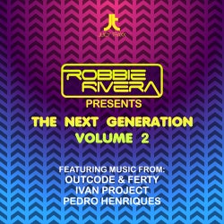Robbie Rivera Presents The Next Generation Volume 2