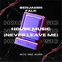 House Music (Never Leave Me)
