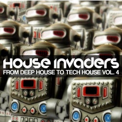 House Invaders - From Deep House To Tech House Vol. 4