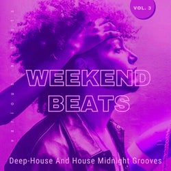Weekend Beats (Deep-House & House Midnight Grooves), Vol. 3