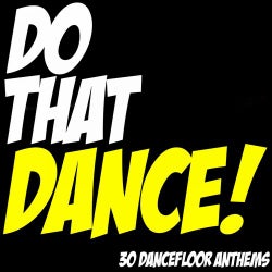 Do That Dance! (30 Dancefloor Anthems)
