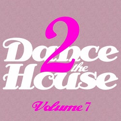 Dance 2 The House -, Vol. 7