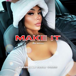 Make It (feat. Levi Batkin)