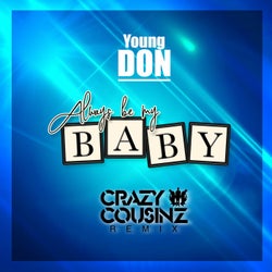 Always Be My Baby (Money) (Crazy Cousinz Remix)