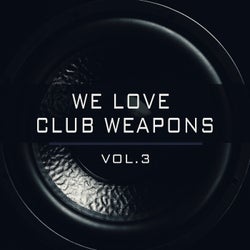 We Love Club Weapons, Vol. 3