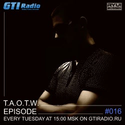 T.A.O.T.W. EPISODE #016