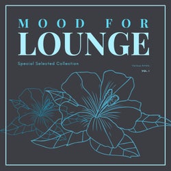 Mood For Lounge (Special Selected Collection), Vol. 1