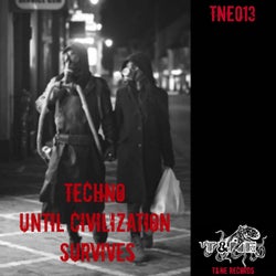 Techno Until Civilization Survives