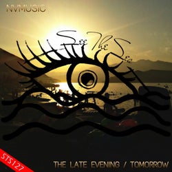 The Late Evening / Tomorrow