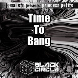 Time to Bang (feat. Princess Petite)