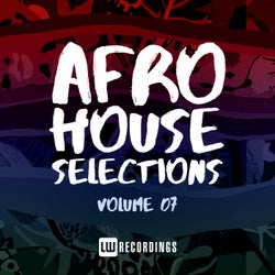 Afro House Selections, Vol. 07