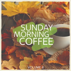 Sunday Morning Coffee, Vol. 2 (Finest In Relaxing & Calm Electronic Tunes)