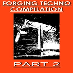 Forging Techno Compilation, Pt. 2