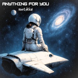 Anything for You