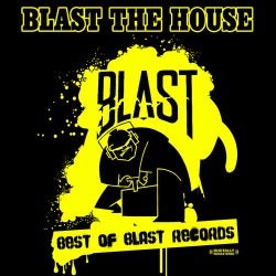 Blast The House: Best Of Blast Records