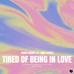 Tired Of Being In Love