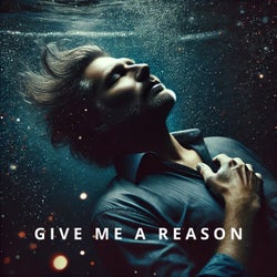 Give me a reason