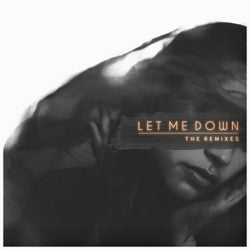 Let Me Down (The Remixes)