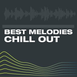 Best Melodies In Chill Out
