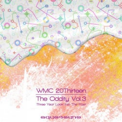 THE ODDITY, Vol. 3 - Three Year Look Into The Past (THE WMC 20Thirteen Compilation)