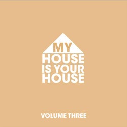 My House is Your House Vol.3