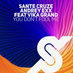 Sante Cruze, Andrey Exx , Vika Grand - You Don't Fool Me