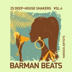 Barman Beats (25 Deep-House Shakers), Vol. 4