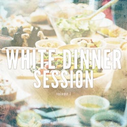 White Dinner Session, Vol. 1 (Relaxed & Sunny Dinner Tunes)