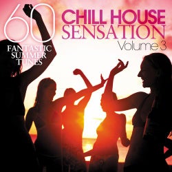 CHILL HOUSE SENSATION Vol. 03 - 60 Fantastic Summer Tunes