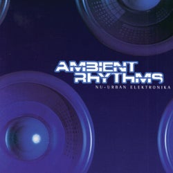 Ambient Rhythms- Nu Urban Elektronika
