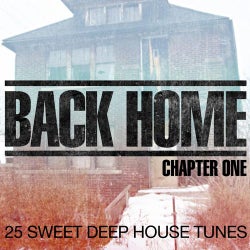 Back Home - Chapter One - 25 Sweet Deep House Tunes