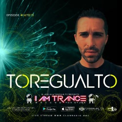 I AM TRANCE – 073 (SELECTED BY TOREGUALTO)