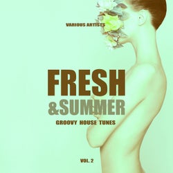Fresh & Summer (Groovy House Tunes), Vol. 2