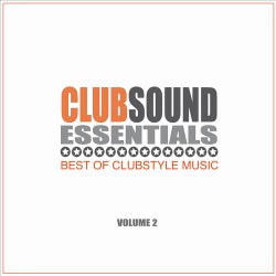 Clubsound Essentials Vol. 2 - Best of Clubstyle Music
