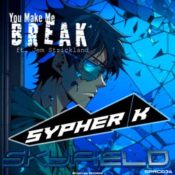 You Make Me Break