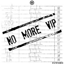 No More VIP (Extended)