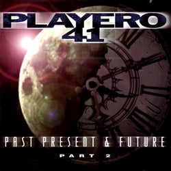 Playero 41: Past Present & Future Pt. 2
