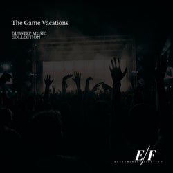 The Game Vacations - Dubstep Music Collection