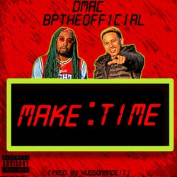 Make Time (feat. Bptheofficial)