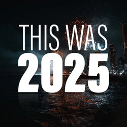 This Was 2025