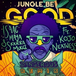 Jungle Be Good To Me